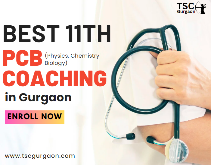 Best 11th PCB (Physics, Chemistry Biology) Coaching in Gurgaon: Complete Guide